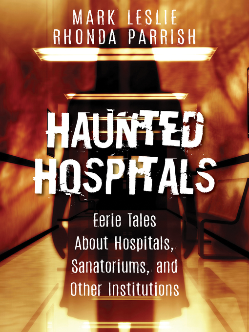 Title details for Haunted Hospitals by Mark Leslie - Available